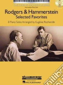 Rodgers and Hammerstein Selected Favorites libro in lingua di Rodgers Richard (COP), Hammerstein Oscar II (COP), Rocherolle Eugenie (CRT)