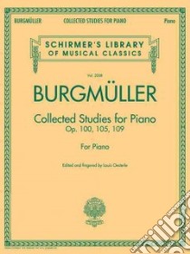 Johann Friedrich Burgmuller - Collected Studies for Piano libro in lingua di Burgmuller Johann Friedrich (COP), Oesterle Louis (EDT)