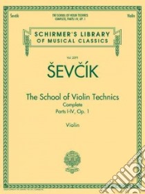 School of Violin Technics Complete libro in lingua di Sevcik Otakar (COP), Mittell Philipp (EDT)