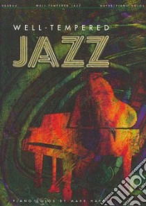 Well-Tempered Jazz libro in lingua di Hayes Mark (COP)