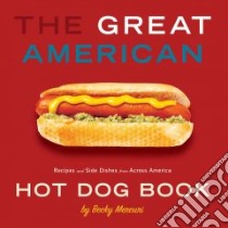 The Great American Hot Dog Book libro in lingua di Mercuri Becky