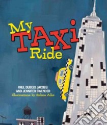 My Taxi Ride libro in lingua di Jacobs Paul Dubois, Swender Jennifer, Alko Selina (ILT)