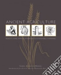 Ancient Agriculture libro in lingua di de Herrera Gabriel Alonso, Arellano Juan Estevan (INT), Romero Bryan (ILT)