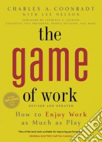 The Game of Work libro in lingua di Coonradt Charles A., Nelson Lee, Jackson Lawrence V. (FRW)