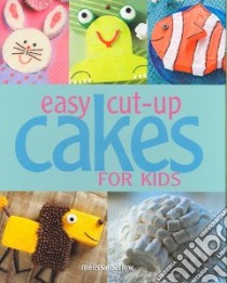 Easy Cut-Up Cakes for Kids libro in lingua di Barlow Melissa