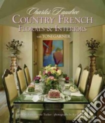 Country French Florals & Interiors libro in lingua di Faudree Charles, Garner Toni