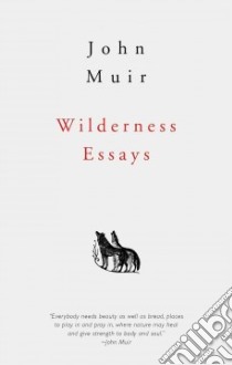 Wilderness Essays libro in lingua di Muir John