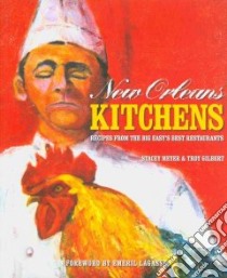 New Orleans Kitchens libro in lingua di Meyer Stacey, Gilbert Troy A., Lagasse Emeril (FRW)