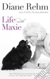 Life With Maxie libro in lingua di Rehm Diane, Bertaut Cindy (PHT)