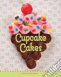 Cupcake Cakes libro in lingua di Anderson Lisa Turner, Williams Zac (PHT)