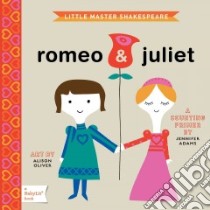 Romeo & Juliet libro in lingua di Adams Jennifer, Oliver Alison (ILT)
