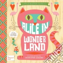 Alice in Wonderland libro in lingua di Adams Jennifer, Oliver Alison (ILT)