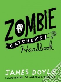 Zombie Catcher's Handbook libro in lingua di Doyle James, Brozyna Andrew J. (ILT)