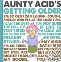 Aunty Acid's Getting Older libro in lingua di Backland Ged (CRT)