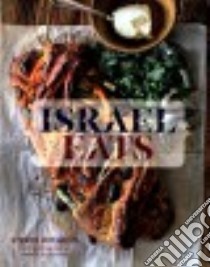 Israel Eats libro in lingua di Rothfeld Steven, Silverton Nancy (INT)
