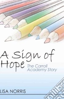 Sign of Hope libro in lingua di Lisa  Norris
