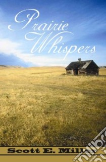 Prairie Whispers libro in lingua di Scott , E. Miller