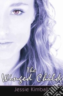 Winged Child libro in lingua di Jessie, Kimball