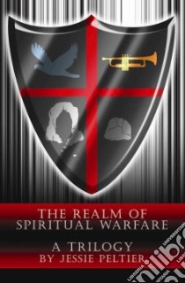 Realm of Spiritual Warfare libro in lingua di Jessie, Peltier
