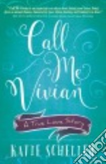 Call Me Vivian libro in lingua di Scheller Katie