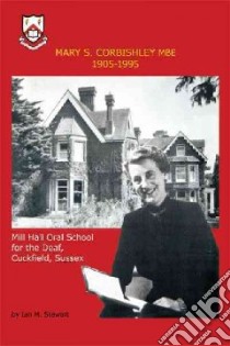 Mary S.Corbishley MBE 1905-1995 libro in lingua di Stewart Ian M.