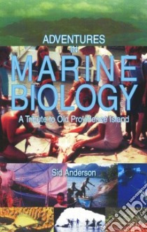 Adventures in Marine Biology libro in lingua di Anderson Sid