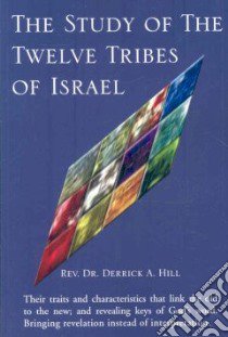 The Study of the Twelve Tribes of Israel libro in lingua di Hill Derrick A.