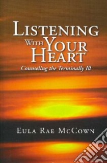Listening With Your Heart libro in lingua di Mccown Eula Rae