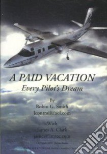 A Paid Vacation libro in lingua di Smith Robin G., Clark James A.