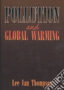 Pollution and Global Warming libro in lingua di Thompson Lee Van