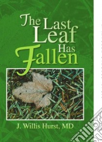 The Last Leaf Has Fallen libro in lingua di Hurst J. Willis