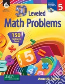 50 Leveled Math Problems, Level 5 libro in lingua di Collins Anne M. Ph.D.