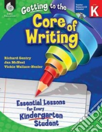 Getting to the Core of Writing, Level K libro in lingua di Gentry Richard, Mcneal Jan, Wallace-Nesler Vickie