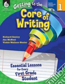 Getting to the Core of Writing, Level 1 libro in lingua di Gentry Richard, Mcneal Jan, Wallace-Nesler Vickie