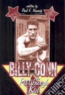 Billy Conn - The Pittsburgh Kid libro in lingua di Paul, F. Kennedy
