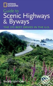 National Geographic Guide to Scenic Highways & Byways libro in lingua di National Geographic Society (U. S.)