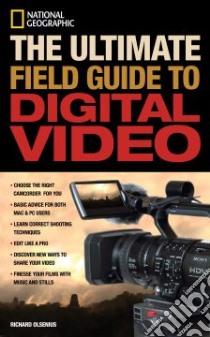 The Ultimate Field Guide to Digital Video libro in lingua di Olsenius Richard