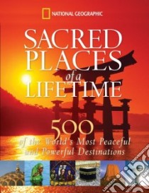 Sacred Places of a Lifetime libro in lingua di National Geographic Society (U. S.)