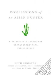 Confessions of an Alien Hunter libro in lingua di Shostak Seth