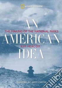 An American Idea libro in lingua di Heacox Kim, Carter Jimmy