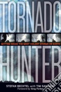 Tornado Hunter libro in lingua di Bechtel Stefan, Samaras Tim