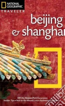 National Geographic Traveler Beijing & Shanghai libro in lingua di Mooney Paul, Forbes Andrew, Karnow Catherine (PHT), Butow David (PHT)