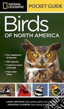 National Geographic Pocket Guide to the Birds of North America libro in lingua di Erickson Laura, Alderfer Jonathan