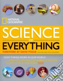 National Geographic Science of Everything libro in lingua di National Geographic Society (U. S.), Pogue David (FRW)
