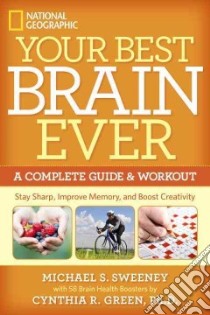 Your Best Brain Ever libro in lingua di Sweeney Michael S., Green Cynthia R. Ph.D.