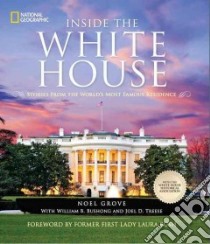 Inside the White House libro in lingua di Grove Noel, Bushong William B. (CON), Treese Joel D. (CON), Bush Laura (FRW)