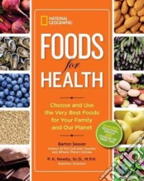 National Geographic Foods for Health libro in lingua di Seaver Barton, Newby P. K.