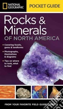 National Geographic Pocket Guide to Rocks & Minerals of North America libro in lingua di Garlick Sarah