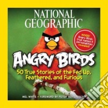 National Geographic Angry Birds libro in lingua di White Mel, Vesterbacka Peter (FRW)