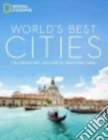 World's Best Cities libro in lingua di National Geographic Society (U. S.), Fitzsimmons Annie (FRW)
